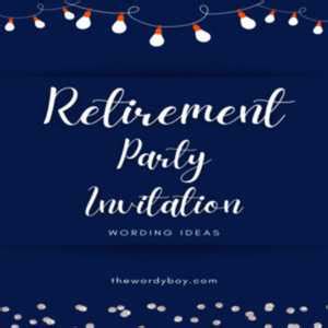 55+ Unique Retirement Invitation Message Ideas