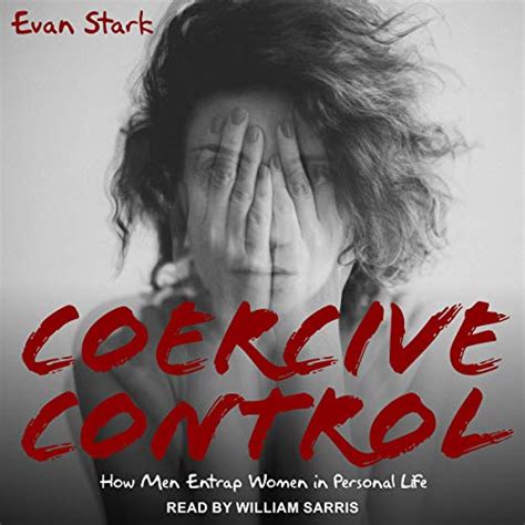 Coercive Control: How Men Entrap Women in Personal Life (Audio Download ...