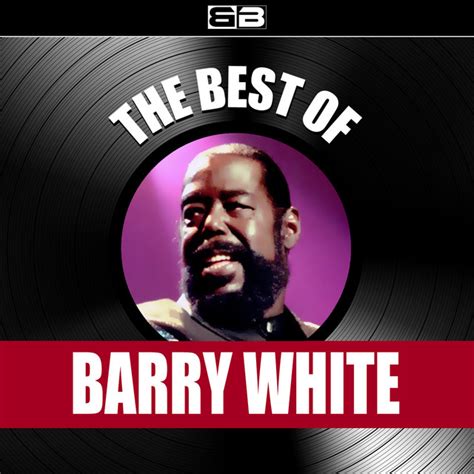 The Best of Barry White - Compilation by Barry White | Spotify