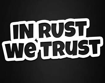 Image result for In Rust We Trust Sticker