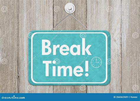 Break Time Message on a Sign on Weathered Wood Wall Stock Image - Image ...