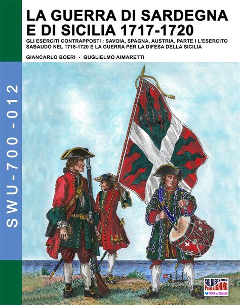 Amazon.com: La Guerra di Sardegna e di Sicilia 1717-1720 vol 1: GLI ...