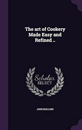 Buy The art of Cookery Made Easy and Refined .. Book Online at Low ...