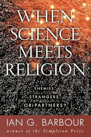 Buy When Science Meets Religion: Enemies, Strangers, or Partners? Book ...