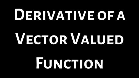 Derivative of Vector Valued Function 的图像结果