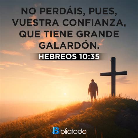 Hebreos 10:35 Referencias Cruzadas de la Biblia | Conexiones Versículo ...