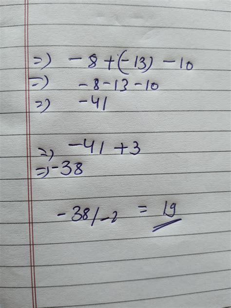 Start the integer-8. Add-13 to it, subtract 10 from the result. Divide ...