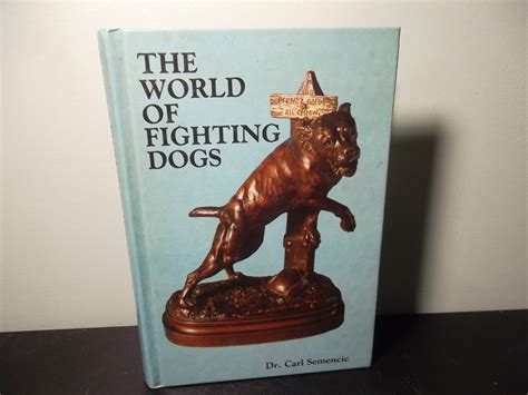The world of fighting dogs by Semencic, Dr. Carl: Good Hardcover (1984 ...