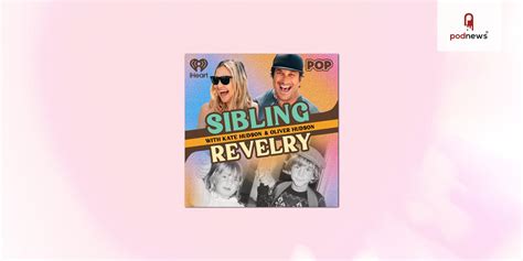 “Sibling Revelry with Kate Hudson and Oliver Hudson” Joins ...