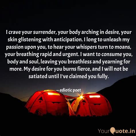 I crave your surrender,... | Quotes & Writings by ediotic poet | YourQuote
