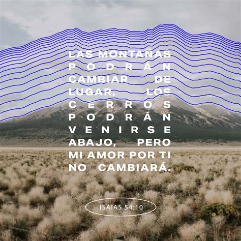 Isaías 54:10 Porque los montes se moverán, y los collados temblarán ...