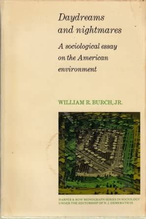 Daydreams and nightmares;: A sociological essay on the American ...