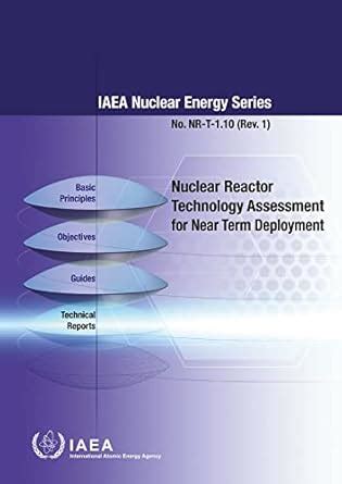 Nuclear Reactor Technology Assessment for Near Term Deployment: Iaea ...
