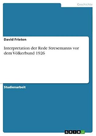 Buy Interpretation der Rede Stresemanns vor dem Völkerbund 1926 Book ...