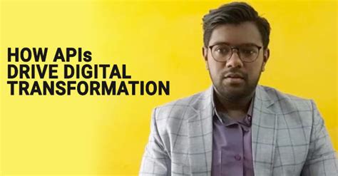 Explained: How APIs drive digital transformation