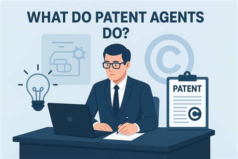 What Do Patent Agents Do | Roles & Responsibilities Explained