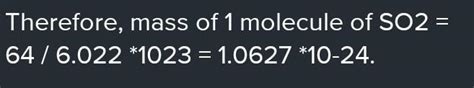 calculate the mass of one molecule of so2 - Brainly.in