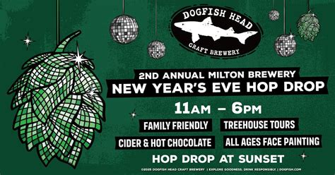Second Annual New Year’s Eve Hop Drop, Dogfish Head Milton Brewery, 31 ...