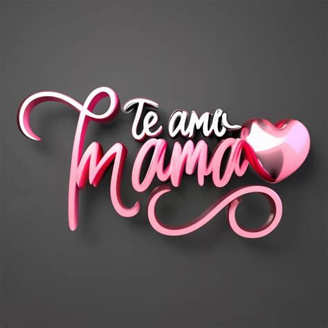 Te Amo Mama - Frases de Feliz Día de la Madre