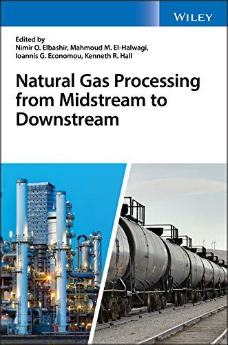 Natural Gas Processing from Midstream to Downstream eBook : Elbashir ...