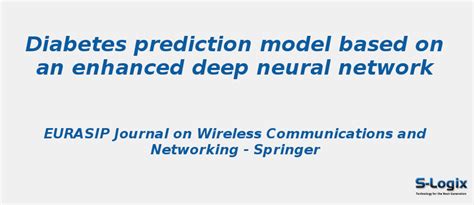 Diabetes prediction model based on an enhanced deep neural | S-Logix