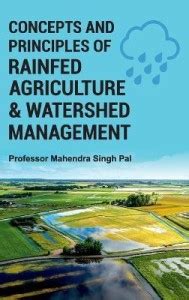 Concepts and Principles of Rainfed Agriculture and Watershed Management ...