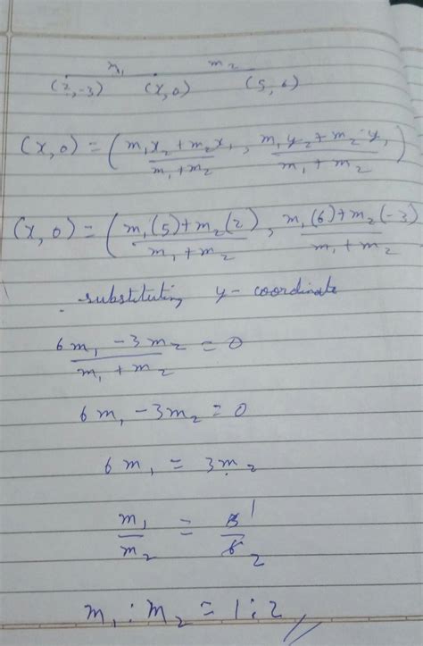 The ratio in which X axis divides the line segment joining (2-3) and (5 ...