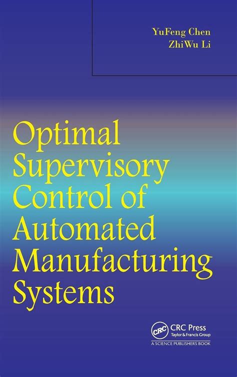 OPTIMAL SUPERVISORY CONTROL OF AUTOMATED MANUFACTURING SYSTEMS | Retail ...