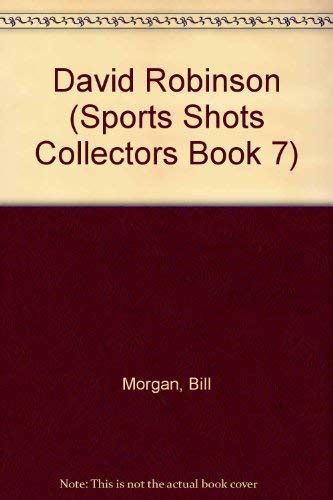 David Robinson (Sports Shots Collectors Book 7) : Morgan, Bill: Amazon ...