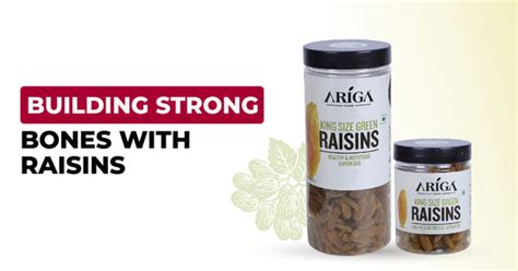 Raisins and Calcium: How They Can Help Build Strong Bones – Ariga Foods
