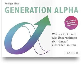 Buy Generation Alpha: Wie sie tickt und wie Unternehmen sich darauf ...