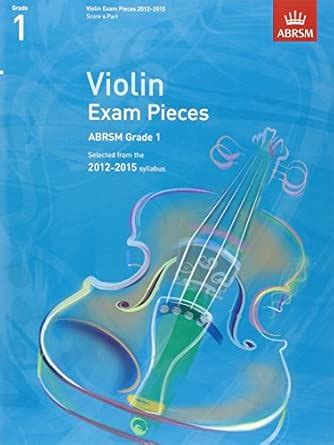 Buy Violin Exam Pieces 2012-2015, ABRSM Grade 1, Score & Part: Selected ...