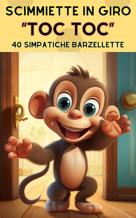 SCIMMIETTE IN GIRO "TOC TOC" : 40 SIMPATICHE BARZELLETTE (Italian ...