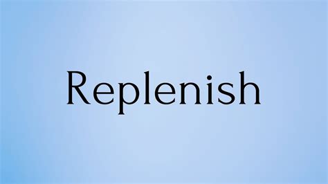 Replenish | Replenish Meaning | Pronunciation of Replenish | Replenish ...