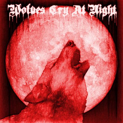 Image result for Wolves Cry Lyrics