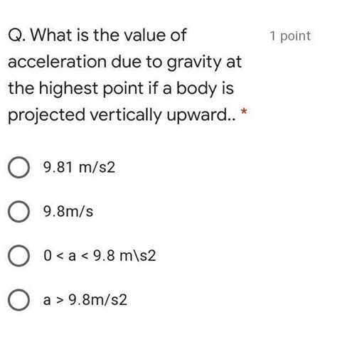 Q. What is the value of acceleration due to gravity at the highest ...