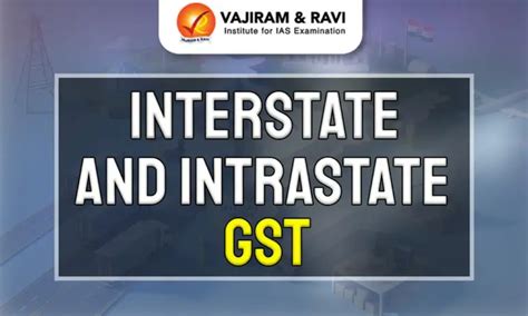 Interstate and Intrastate GST, Meaning, Rate, Key Difference