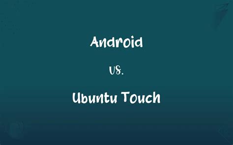 Image result for Ubuntu Touch Vs Android