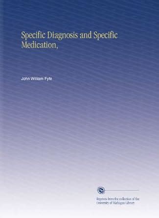 Specific Diagnosis and Specific Medication, : Amazon.in: Books