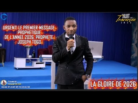 URGENT! THE FIRST PROPHETIC MESSAGE: SUCCESS IN TOGO IN THE YEAR 2026! PROPHET JOSEPH