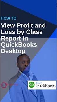 How to View Profit and Loss by Class Report in QuickBooks Desktop
