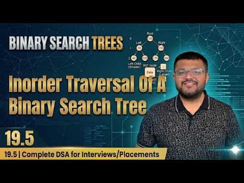 19.5 Inorder Traversal of A Binary Search Tree | Inorder predecessor | Inorder Successor