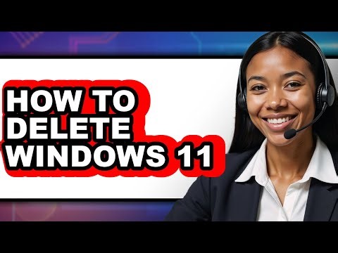 How to Delete Windows 11 - Step by Step