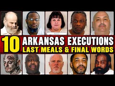 10 Arkansas Death Row Executions: Last Meals and Final Words