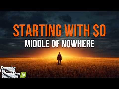 We Spent 365 Days In The MIDDLE OF NOWHERE With $0 | Farming Simulator 25
