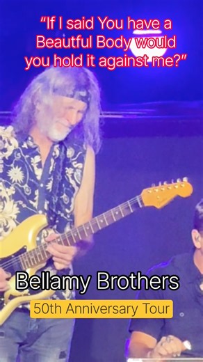 “If I Said You Have A Beautiful Body Would You Hold It Against Me” | Bellamy Brothers (09.25.26)