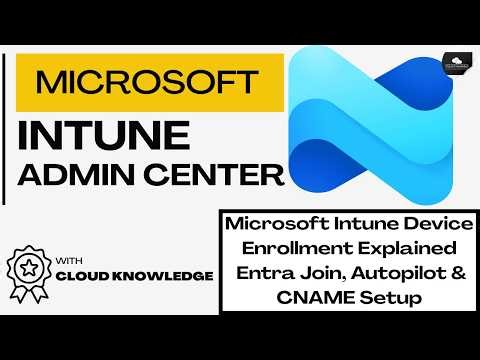 Complete Intune Device Setup Process | Entra Join, Autopilot & CNAME Setup