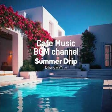 Cafe Music BGM channel - Marble Cup (Official Music Video)
