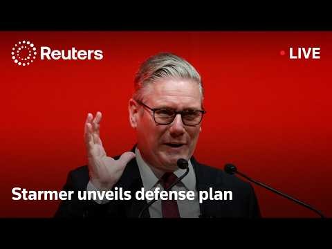 LIVE: UK’s Keir Starmer gives a speech on defense