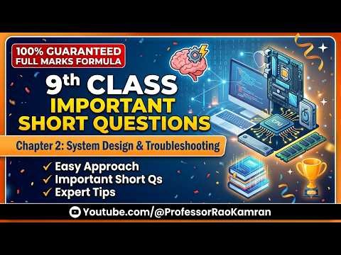 9th Computer Chapter 2 Short Questions, Complete|System Design & Troubleshooting | Exam Preparation